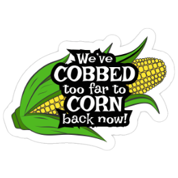 Cobbed Too Far Sticker